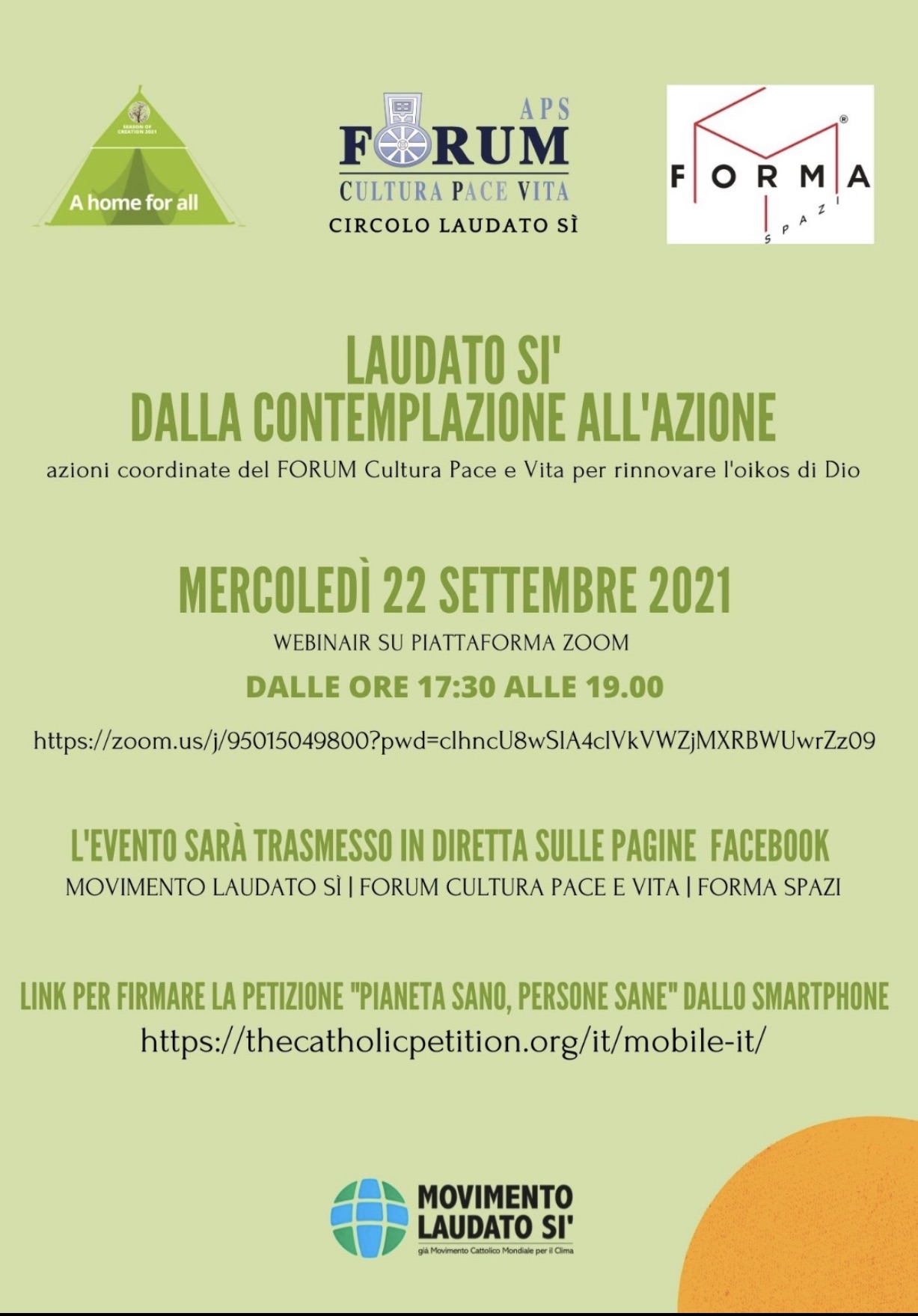 LAUDATO SI' DALLA CONTEMPLAZIONE ALL'AZIONE azioni coordinate del FORUM Cultura Pace e Vita per rinnovare l'oikos di Dio MERCOLEDÌ 22 SETTEMBRE 2021 WEBINAIR SU PIATTAFORMA ZOOM CIRCOLO LAUDATO SÌ https://thecatholicpetition.org/it/mobile-it/